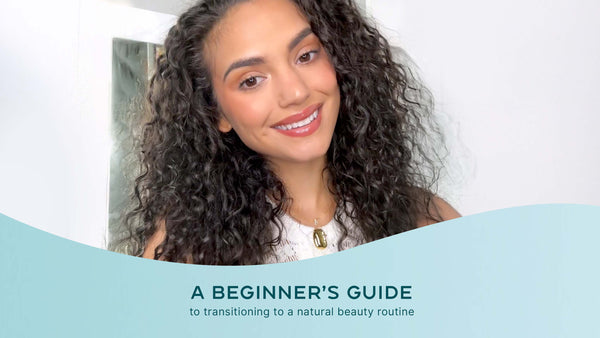 A Beginner’s Guide to Transitioning to a Natural Beauty Routine ...